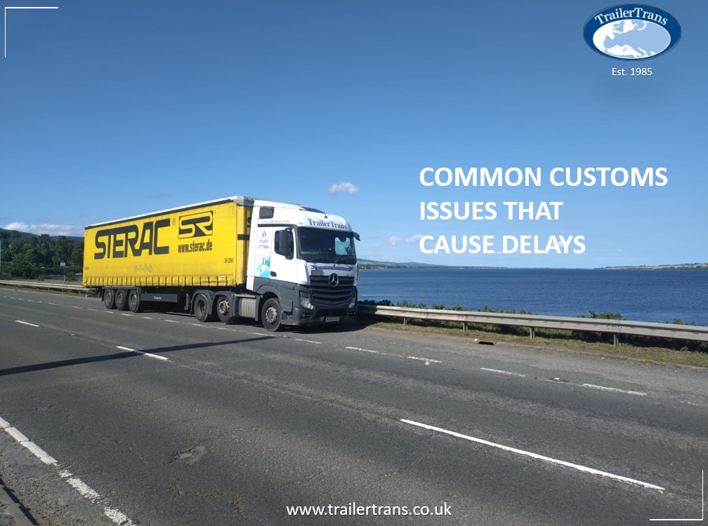 Customs issues that cause delays in UK and EU freight transport